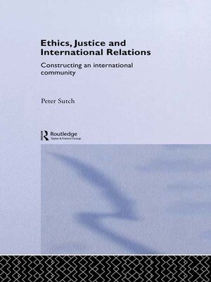 cover image of Ethics, Justice and International Relations
